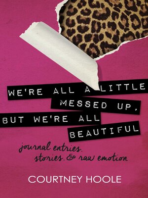 cover image of We're all a little messed up, but we're all beautiful